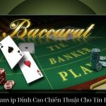 Baccarat Sanvip Đỉnh Cao Chiến Thuật Cho Tín Đồ Cá Cược