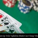 Bài Chắn Sanvip Trải Nghiệm Đỉnh Cao Cùng Nhà Cái Uy Tín