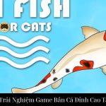 Fish Cat Sanvip - Trải Nghiệm Game Bắn Cá Đỉnh Cao Tại Nhà Cái Sanvip