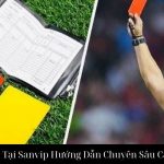 Kèo Thẻ Phạt Tại Sanvip Hướng Dẫn Chuyên Sâu Cá Độ Bóng Đá