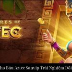 Nổ Hũ Kho Báu Aztec Sanvip Trải Nghiệm Đổi Thưởng