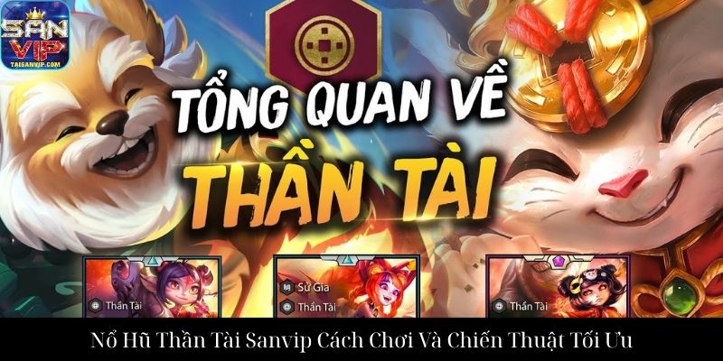 Nổ Hũ Thần Tài Sanvip Cách Chơi Và Chiến Thuật Tối Ưu