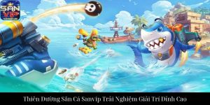 Chúa Tể Đại Dương Sanvip Hành Trình Săn Cá Đỉnh Cao