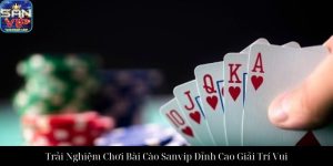 Trải Nghiệm Mậu Binh Sanvip Đỉnh Cao Giúp Chiến Thắng
