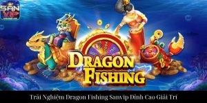 Chúa Tể Đại Dương Sanvip Hành Trình Săn Cá Đỉnh Cao