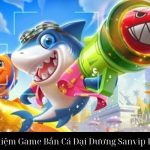 Trải Nghiệm Game Bắn Cá Đại Dương Sanvip Đỉnh Cao