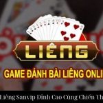 Trải Nghiệm Liêng Sanvip Đỉnh Cao Cùng Chiến Thuật Tinh Hoa
