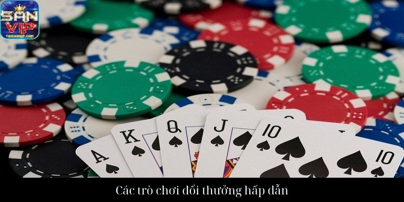 Các trò chơi đổi thưởng hấp dẫn