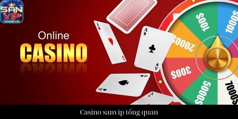 Casino sanvip tổng quan