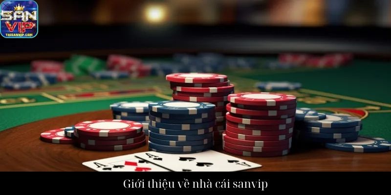 Giới thiệu về nhà cái sanvip