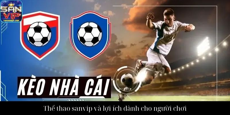 Thể thao sanvip và lợi ích dành cho người chơi