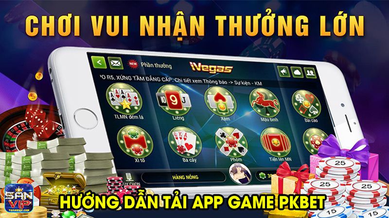 Hướng dẫn tải app game pkbet